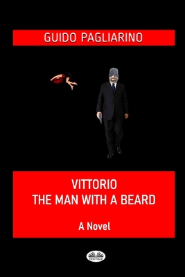 Vittorio, The Man With A Beard - Barbara Maher (Translated by), and Guido Pagliarino