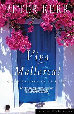 Viva Mallorca!: One Mallorcan Autumn - Kerr, Peter