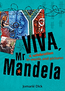 Viva Mr Mandela: A Celebration in Words and Pictures