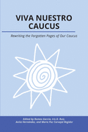 Viva Nuestro Caucus: Rewriting the Forgotten Pages of Our Caucus