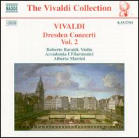 Vivaldi: Dresden Concerti, Vol. 2 - Accademia I Filarmonici; Roberto Baraldi (violin)