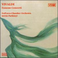 Vivaldi: Famous Concerti - Dall'Arco Chamber Orchestra (chamber ensemble); Istvan Parkanyi (conductor)