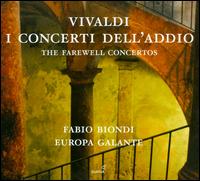 Vivaldi: I concerti dell'addio - The Farewell Concertos - Europa Galante; Fabio Biondi (violin); Fabio Biondi (conductor)