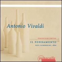 Vivaldi: Oboe Concertos - Il Fondamento; Paul Dombrecht (oboe)