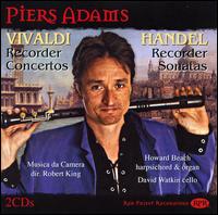 Vivaldi: Recorder Concertos; Handel: Recorder Sonatas - David Watkin (cello); Howard Beach (organ); Howard Beach (harpsichord); Musica Da Camera; Piers Adams (recorder);...