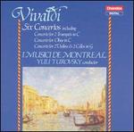 Vivaldi: Six Concertos - Alain Aubut (cello); Benoit Hurtubise (cello); Christian Prvt (violin); Edvard Skerjanc (violin); Eleonora Turovsky (violin); Genevive Soly (organ); I Musici de Montral; James Thompson (trumpet); Jean-Francois Gauthier (harpsichord)