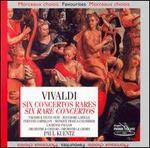 Vivaldi: Six Rare Concertos