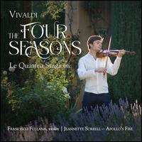 Vivaldi: The Four Seasons - Alan Choo (violin); Apollo's Fire; Francisco Fullana (violin); Cleveland Baroque Orchestra; Jeannette Sorrell (conductor)