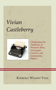 Vivian Castleberry: Challenging the Traditions of Women's Roles, Newspaper Content, and Community Politics