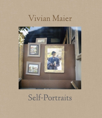 Vivian Maier: Self-Portraits - Maier, Vivian (Photographer), and Maloof, John (Editor), and Avedon, Elizabeth (Contributions by)
