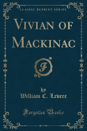 Vivian of Mackinac (Classic Reprint)