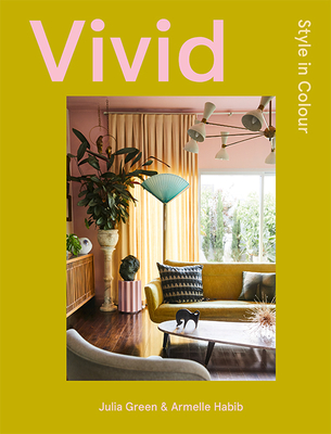 Vivid: Style in Colour - Green, Julia, and Habib, Armelle