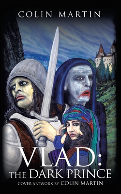 Vlad: the Dark Prince - Martin, Colin