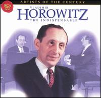 Vladimir Horowitz: The Indispensable - Vladimir Horowitz (piano)