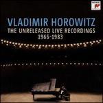 Vladimir Horowitz: The Unreleased Live Recordings, 1966-1983