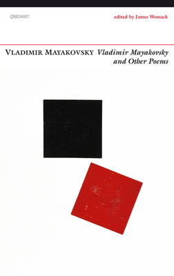 Vladimir Mayakovsky: And Other Poems - Mayakovsky, Vladimir, and Womack, James (Translated by)