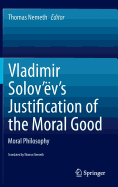 Vladimir Solov'v's Justification of the Moral Good: Moral Philosophy