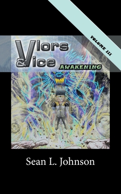 VLORs & VICE: Awakening: Volume 3 - Johnson, Sean L