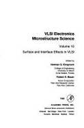 VLSI electronics microstructure science. Vol.10, Surfaces and interface effects in VLSI