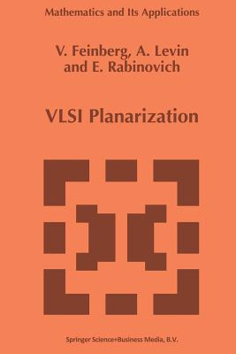 VLSI Planarization: Methods, Models, Implementation - Feinberg, V.Z., and Levin, A.G., and Rabinovich, E.B.