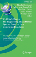 Vlsi-Soc: Design and Engineering of Electronics Systems Based on New Computing Paradigms: 26th Ifip Wg 10.5/IEEE International Conference on Very Large Scale Integration, Vlsi-Soc 2018, Verona, Italy, October 8-10, 2018, Revised and Extended Selected...