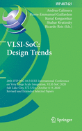 VLSI-SoC: Design Trends: 28th IFIP WG 10.5/IEEE International Conference on Very Large Scale Integration, VLSI-SoC 2020, Salt Lake City, UT, USA, October 6-9, 2020, Revised and Extended Selected Papers
