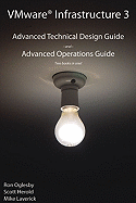 VMware Infrastructure 3: Advanced Technical Design Guide and Advanced Operations Guide - Oglesby, Ron, and Herold, Scott, and Laverick, Mike