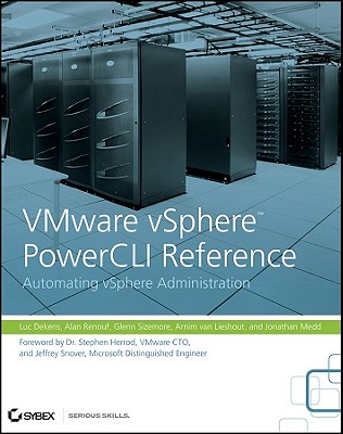 VMware VSphere PowerCLI Reference: Automating VSphere Administration - Renouf, Alan, and Dekens, Luc, and Sizemore, Glenn