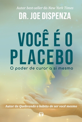 Voc? ? o Placebo - Dispenza