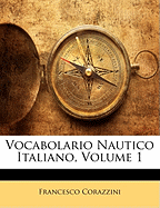 Vocabolario Nautico Italiano, Volume 1