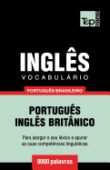 Vocabulrio Portugu?s Brasileiro-Ingl?s - 9000 Palavras: Ingl?s Brit?nico