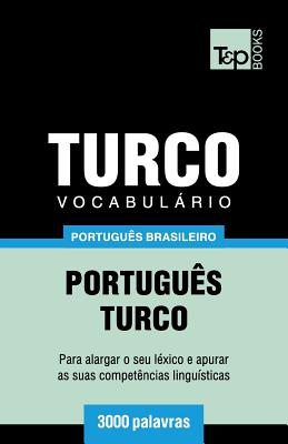 Vocabulrio Portugu?s Brasileiro-Turco - 3000 Palavras - Taranov, Andrey