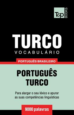 Vocabulrio Portugu?s Brasileiro-Turco - 9000 Palavras - Taranov, Andrey