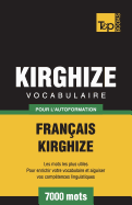 Vocabulaire Franais-Kirghize pour l'autoformation - 7000 mots