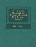 Vocabulaire Math Matique: Fran Ais-Allemand Et Allemand-Fran Ais