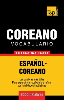 Vocabulario Espanol-Coreano - 9000 Palabras Mas Usadas - Taranov, Andrey