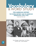 Vocabulary and Word Study for American History: The World Before 1600 to American Imperialism 1890-1920 (Formerly Words Their Way(tm))