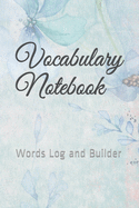 Vocabulary Notebook: Words Log and Builder