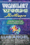Vocabulary Words Brilliance: Learn How to Quickly and Creatively Memorize Vocab