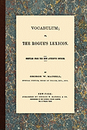 Vocabulum, Or, the Rogue's Lexicon. Compiled from the Most Authentic Sources.