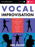 Vocal Improvisation: An Instru-Vocal Approach for Soloists, Groups, and Choirs; Voice: Improvisation