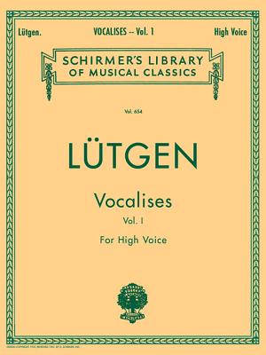 Vocalises (20 Daily Exercises) - Book I: Schirmer Library of Classics Volume 654 High Voice - Lutgen, B (Composer), and Spicker, Max (Editor)