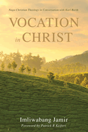 Vocation in Christ: Naga Christian Theology in Conversation with Karl Barth