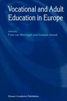 Vocational and Adult Education in Europe - van Wieringen, Fons (Editor), and Attwell, Graham (Editor)