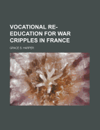 Vocational Re-Education for War Cripples in France