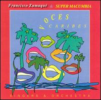 Voces Caribes - Francisco Zumaque & Super Macumbia