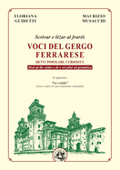 Voci del gergo ferrarese: Detti popolari, curiosit?. Scr?var e l?zar al frar?s. Mod ad d?r, us?nz e d? o tr? p?lul ad gram?tica