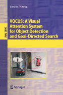 Vocus: A Visual Attention System for Object Detection and Goal-Directed Search - Frintrop, Simone