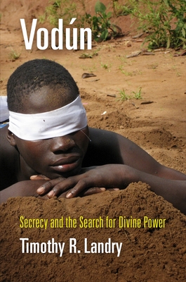 Vodn: Secrecy and the Search for Divine Power - Landry, Timothy R