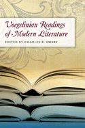 Voegelinian Readings of Modern Literature: Volume 1
